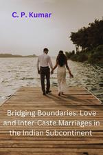 Bridging Boundaries: Love and Inter-Caste Marriages in the Indian Subcontinent