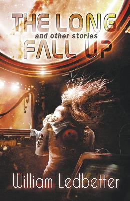 The Long Fall Up - William Ledbetter - cover