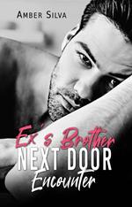 Ex’s Brother Next Door Encounter