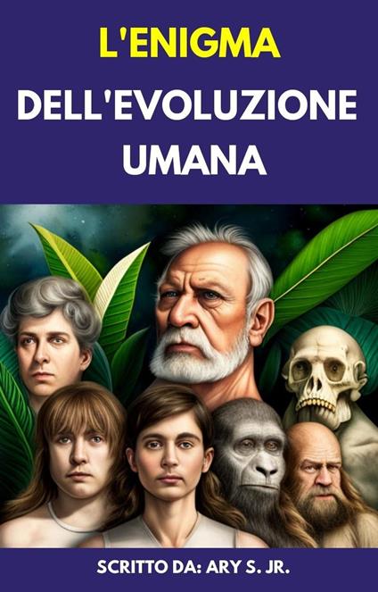 L'enigma Dell'evoluzione Umana - Ary S. Jr. - ebook