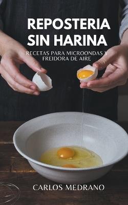 Repostería sin harina - Carlos Medrano - cover