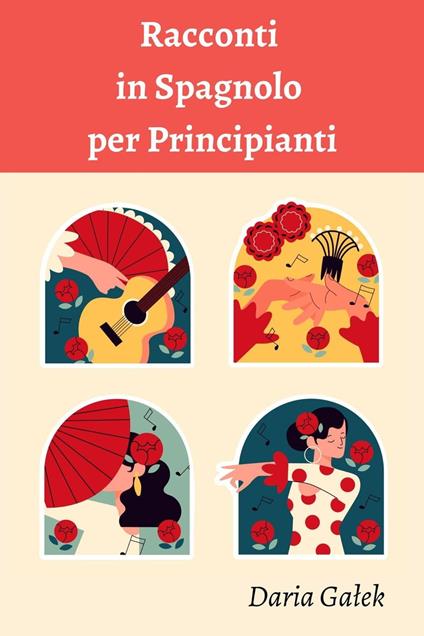 Racconti in Spagnolo per Principianti - Daria Galek - ebook