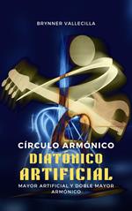 Círculo armónico diatónico artificial: Mayor artificial y doble mayor armónico