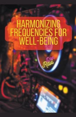 Harmonizing Frequencies for Well-Being - Don Ravi - cover