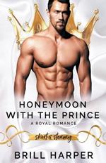 Honeymoon With The Prince: A Royal Romance