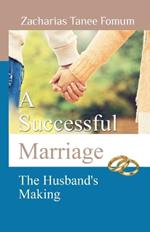A Successful Marriage: The Husband's Making