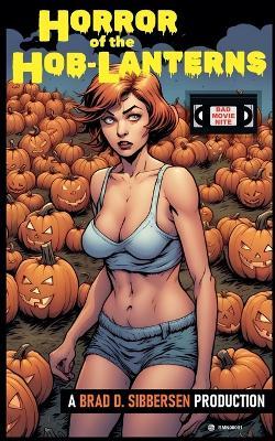 Horror of the Hob-Lanterns - Brad D Sibbersen - cover