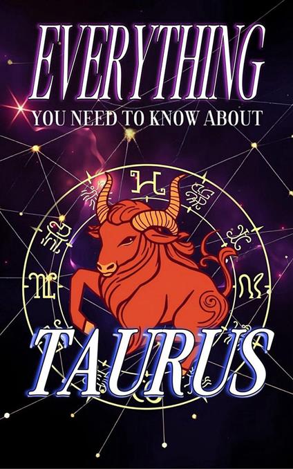 Everything You Need To Know About Taurus