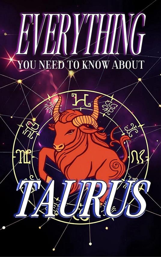 Everything You Need To Know About Taurus
