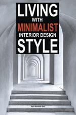 Living with Minimalist Interior Design Style