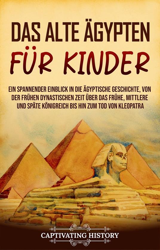 Das alte Ägypten für Kinder - Captivating History - ebook