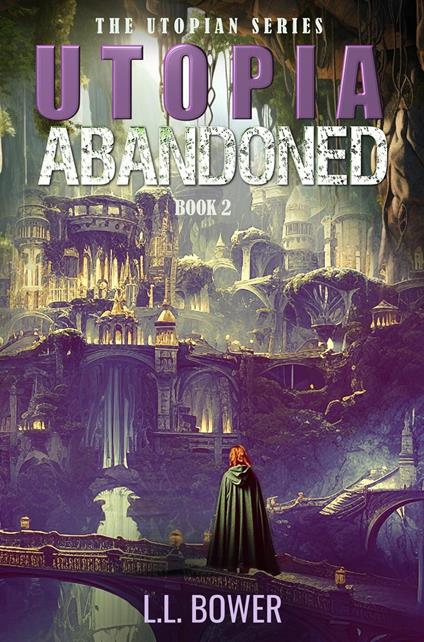 Utopia Abandoned - L.L. Bower - ebook