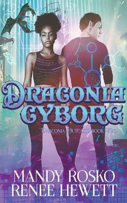 Draconia Cyborg - Renee Hewett,Mandy Rosko - cover