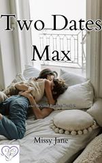 Two Dates Max