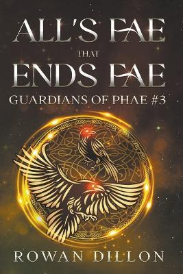 All's Fae That Ends Fae - Rowan Dillon,Christy Nicholas - cover