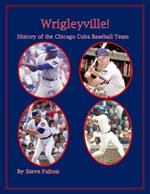 Wrigleyville - History of the Chicago Cubs