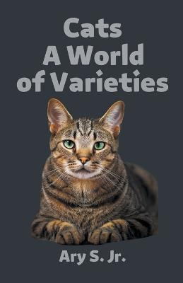 Cats A World of Varieties - Ary S - cover