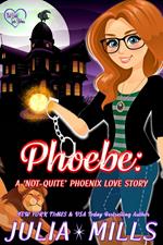 Phoebe: A 'Not-Quite' Phoenix Love Story