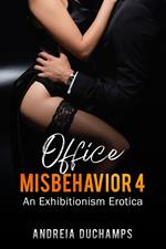 Office Misbehavior 4: An Exhibitonism Erotica
