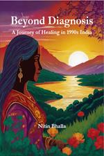Beyond Diagnosis: A Journey of Healing in 1990s India