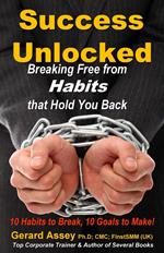 Success Unlocked: Breaking Free from Habits that Hold You Back