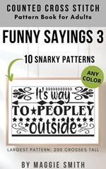 Funny Sayings 3 | Snarky Counted Cross Stitch Pattern Book for Adults