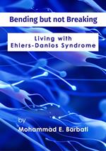 Bending but not Breaking-Living with Ehlers-Danlos Syndrome