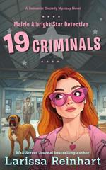 19 Criminals, A Romantic Comedy Mystery Novel