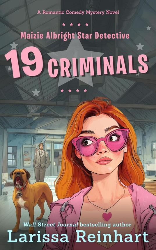 19 Criminals, A Romantic Comedy Mystery Novel