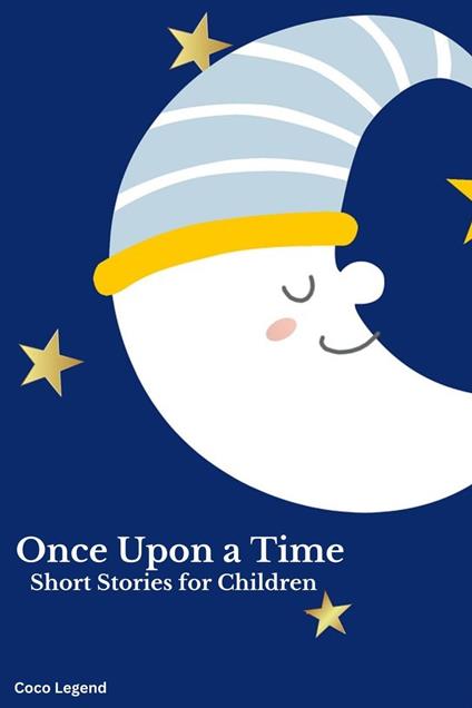 Once Upon a Time: Short Stories for Children - Coco Legend - ebook