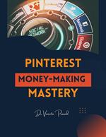 Pinterest Money-Making Mastery