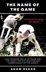 The Name of the Game: Thad Spencer, Willie Ketchum, and the Quest for the Heavyweight Championship of the Word