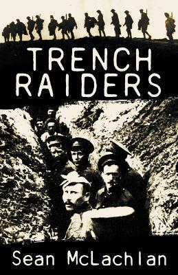 Trench Raiders - Sean McLachlan - cover