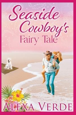 Seaside Cowboy's Fairy Tale - Alexa Verde - cover