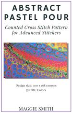 Abstract Pastel Pour | Counted Cross Stitch Pattern for Advanced Stitchers
