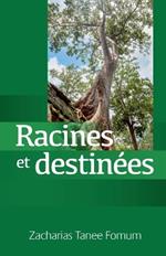 Racines et Destin?es (Traiter avec ton pass?, d?terminer ton avenir)