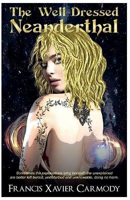 The Well-Dressed Neanderthal - Francis X Carmody - cover