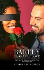 Barely Bearable Love: BWWM and Werebear Romance Short Story