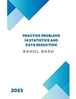Practice Problems in Statistics and Data Reduction