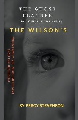 The Ghost Planner ... Book Five ... The Wilson's - Percy Stevenson - cover