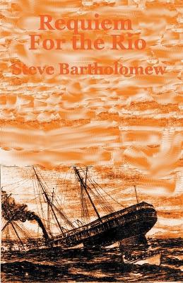 Requiem For the Rio - Steve Bartholomew - cover