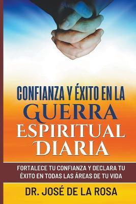 Confianza y Exito En La Guerra EsPIRITUAL dIARIA - Jose de la Rosa - cover
