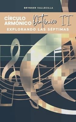 Círculos armónicos diatónicos 2: Explorando las séptimas - Brynner Vallecilla - cover