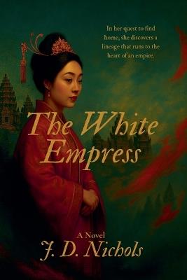 The White Empress - J D Nichols - cover