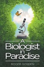 A Biologist in Paradise