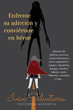 Enfrente su Adicción y Conviértase en Héroe