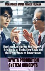 How Lean Can improve Healthcare? A Brief Guide on Eliminating Waste and Identifying Areas for Improvement