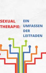 Sexualtherapie: Ein umfassender Leitfaden