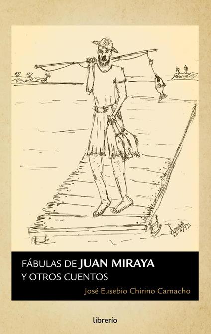 Fábulas de Juan Miraya y otros cuentos