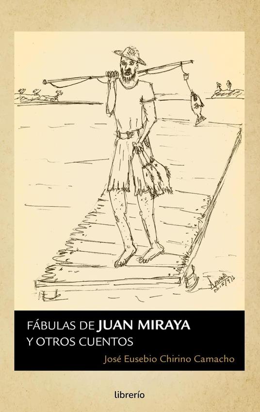 Fábulas de Juan Miraya y otros cuentos
